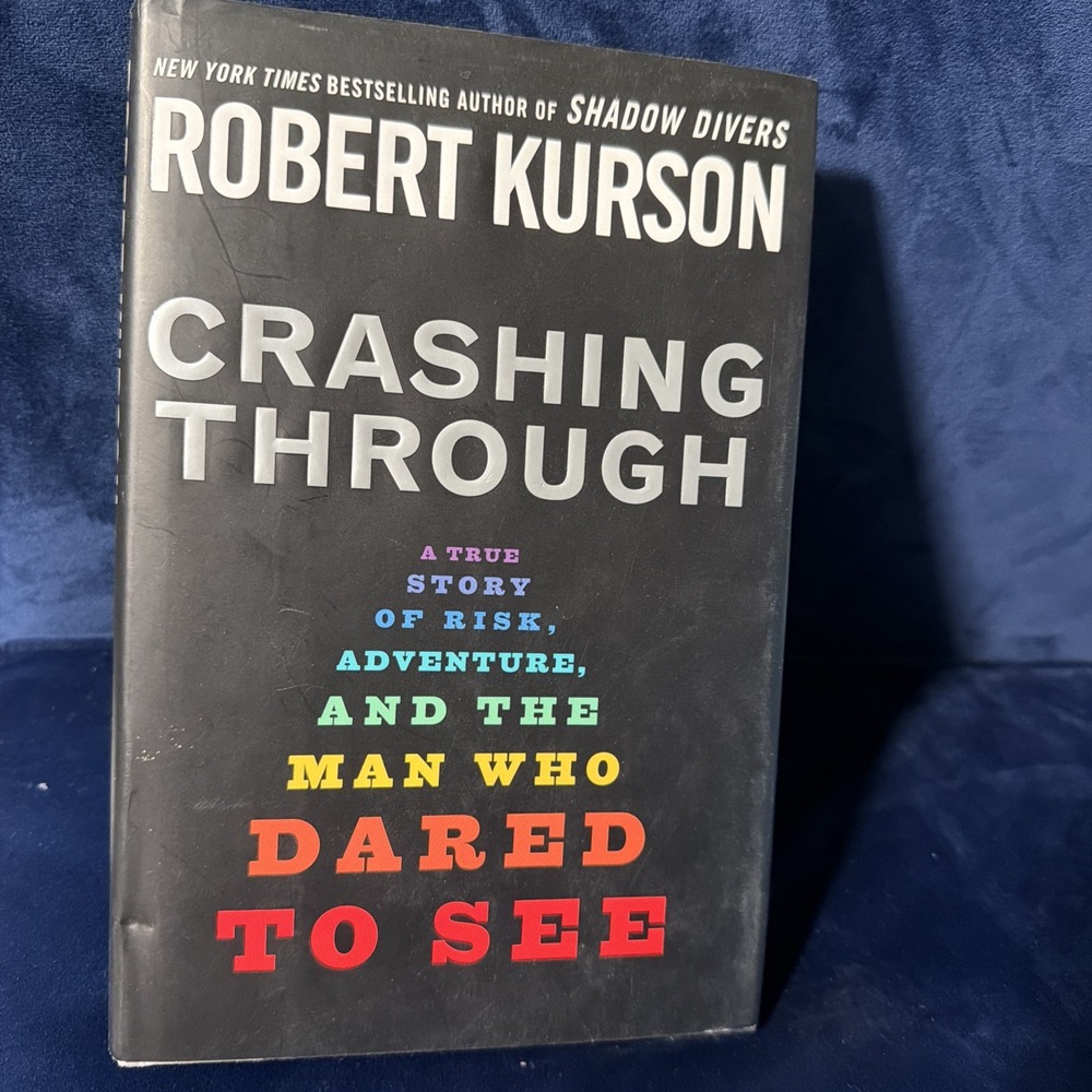 RARE 1ST EDITION! Crashing Through: A True Story of Risk by Robert Kurson (2007)